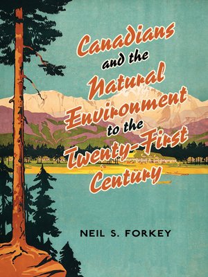 cover image of Canadians and the Natural Environment to the Twenty-First Century